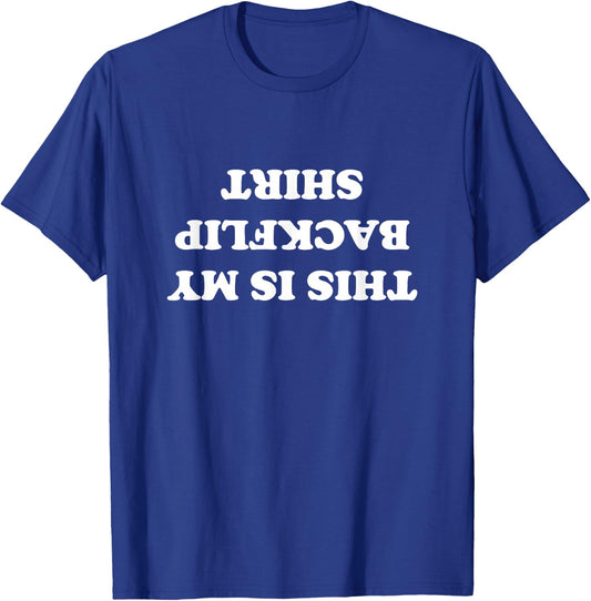 This is My Backflip Shirt Funny Upside Down Text Graphic T-Shirt - T-Shirt | Royal