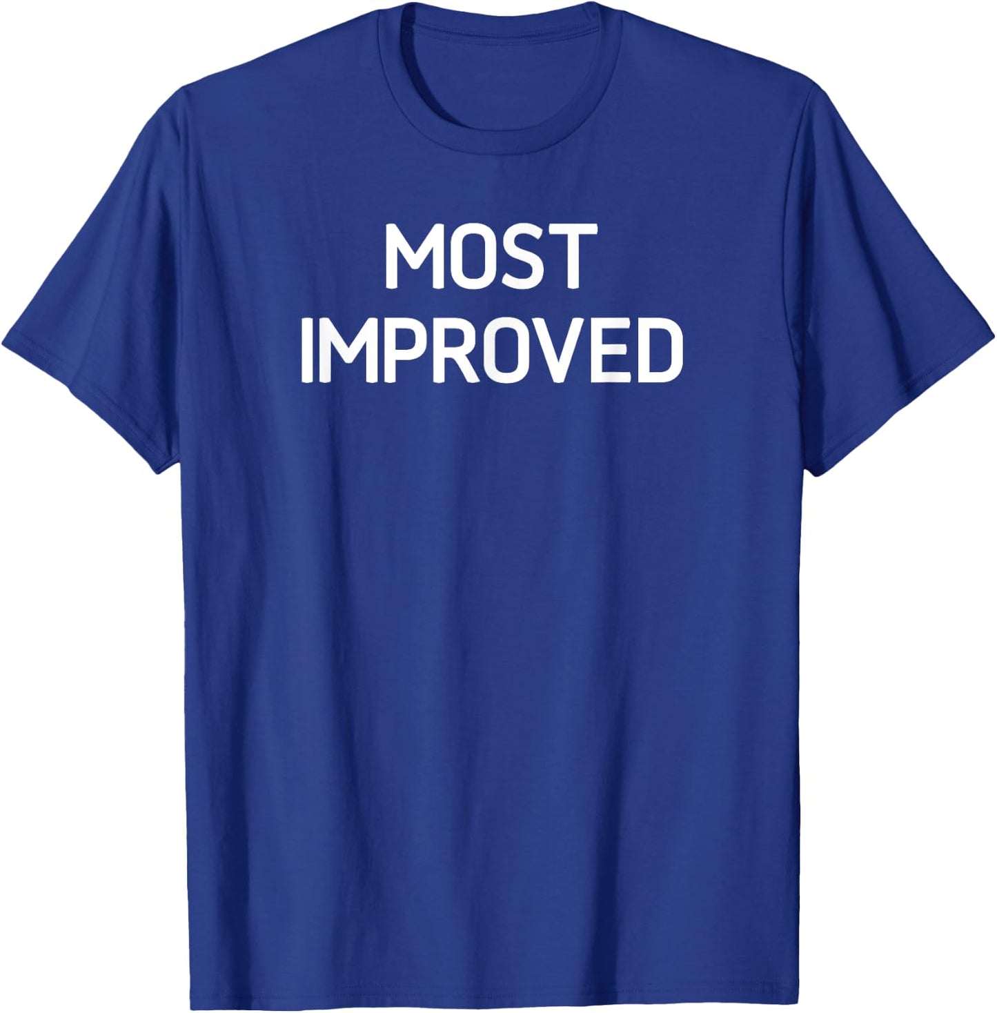 Most Improved, Funny, Sarcastic, Joke, Family T-Shirt - T-Shirt | Royal