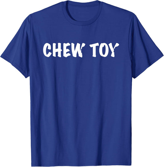 Chew Toy Funny Graphic Novelty T-Shirt - T-Shirt | Royal