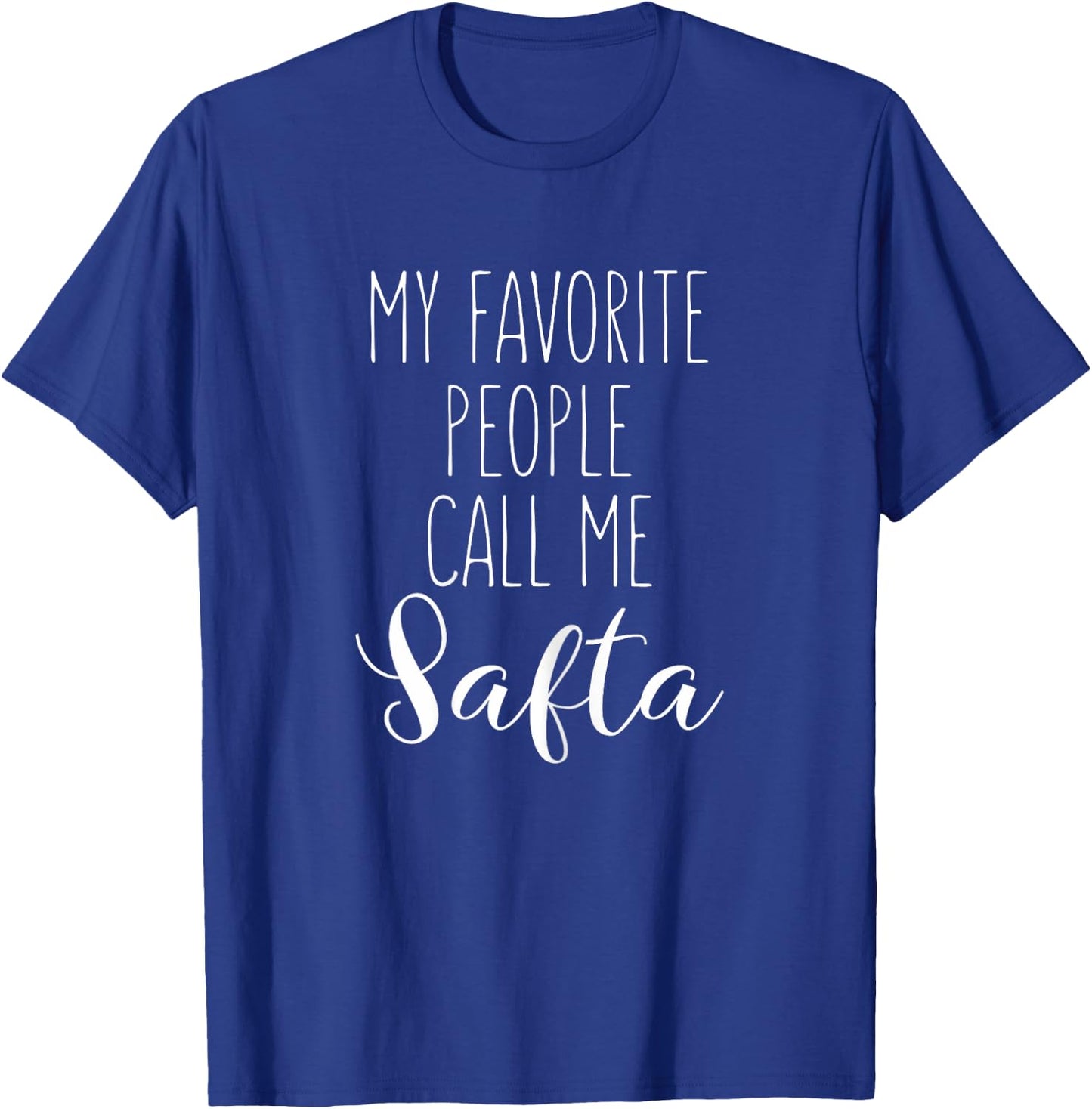 Safta My Favorite People Call Me Safta Grandma I Love Safta T-Shirt - T-Shirt | Royal