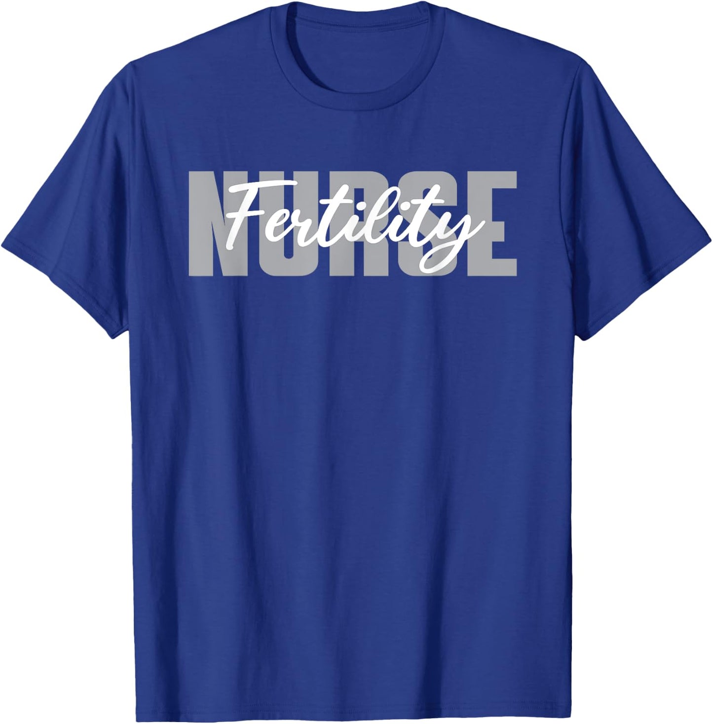 Great Fertility Nurse Typeset Apparel IVF Nurse Practitioner T-Shirt - T-Shirt | Royal
