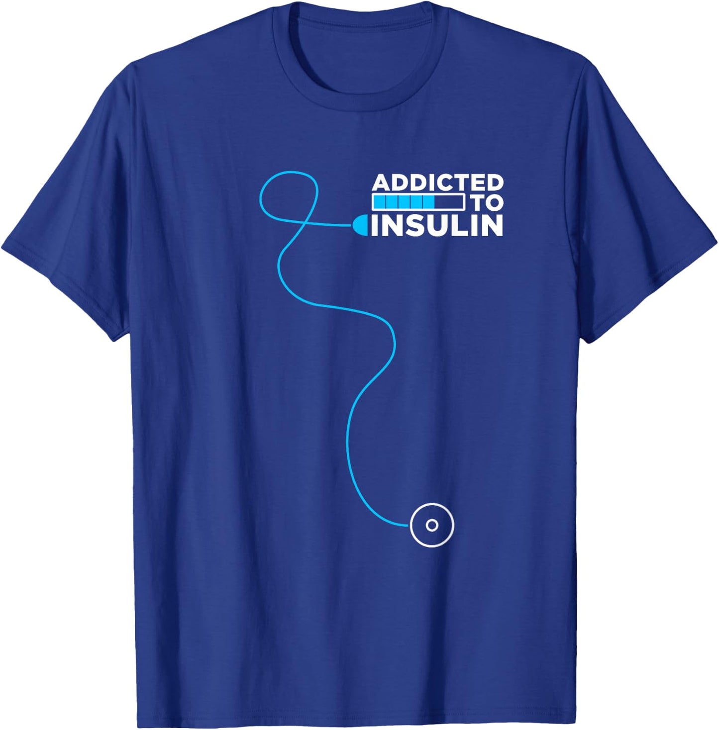 Addicted To Insulin | Diabetes Awareness | Insulin Pump T-Shirt - T-Shirt | Royal