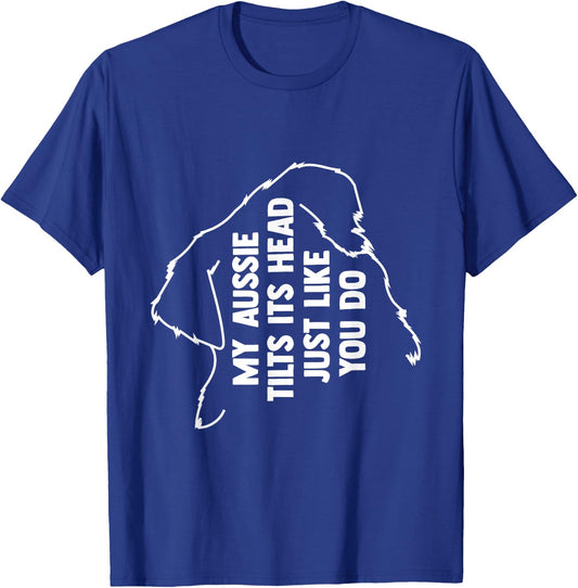 My Australian Shepherd Tilts Its Head Just Like You T-Shirt - T-Shirt | Royal