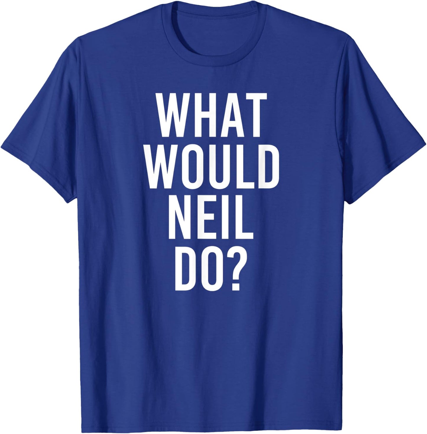What Would NEIL Do Funny Personalized Name Joke Men Gift T-Shirt - T-Shirt | Royal