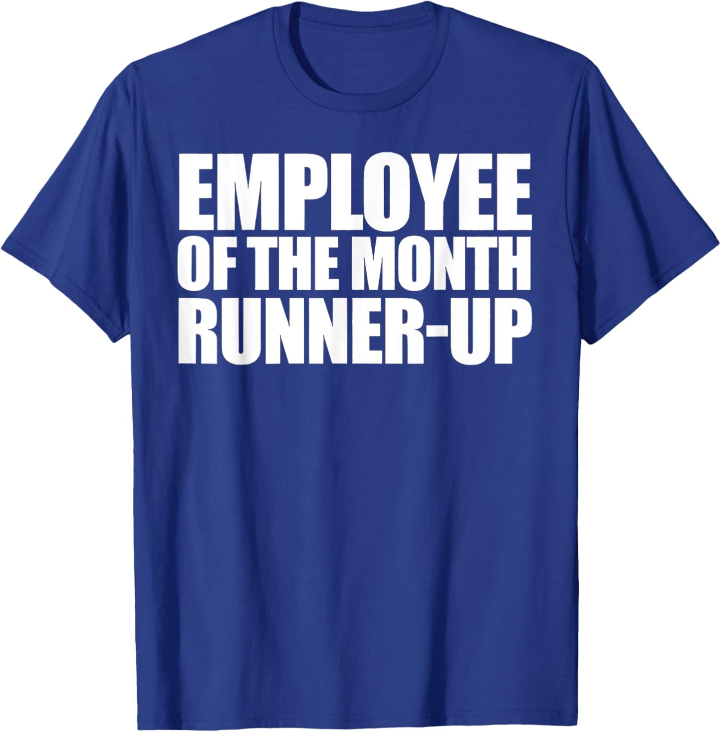Employee Of The Month Runner-up T-Shirt - T-Shirt | Royal