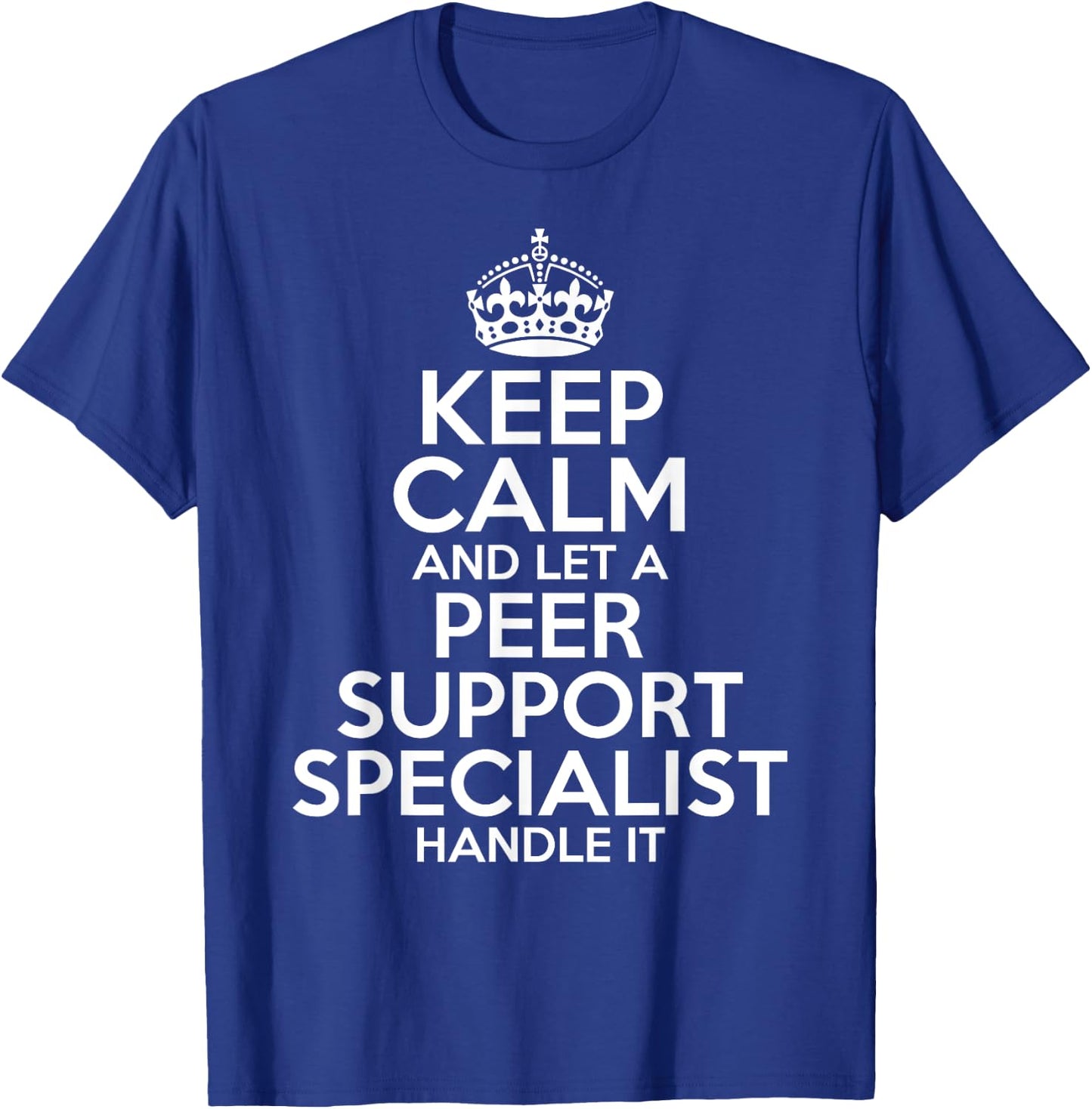 PEER SUPPORT SPECIALIST Gift Funny Job Profession Birthday T-Shirt - T-Shirt | Royal
