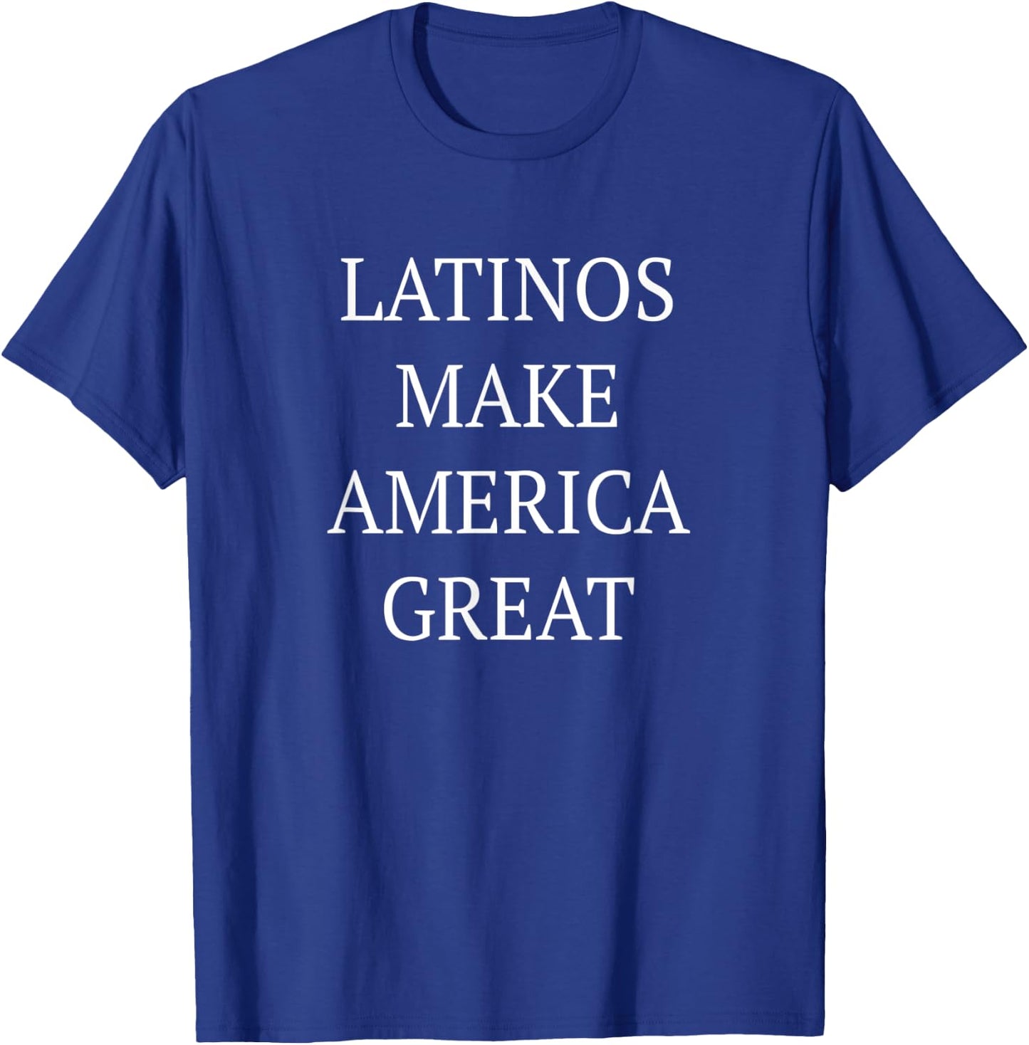 Latinos Make America Great T-Shirt - T-Shirt | Royal
