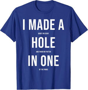 Funny I Got Hole In One Golf Gift Men Women Cool Golfer Joke T-Shirt - T-Shirt | Royal