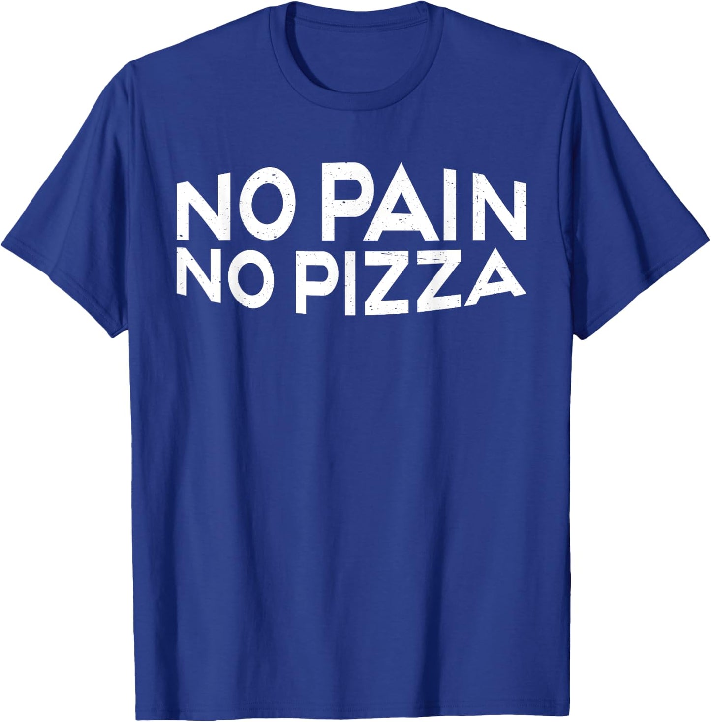 No Pain No Pizza T-Shirt - T-Shirt | Royal