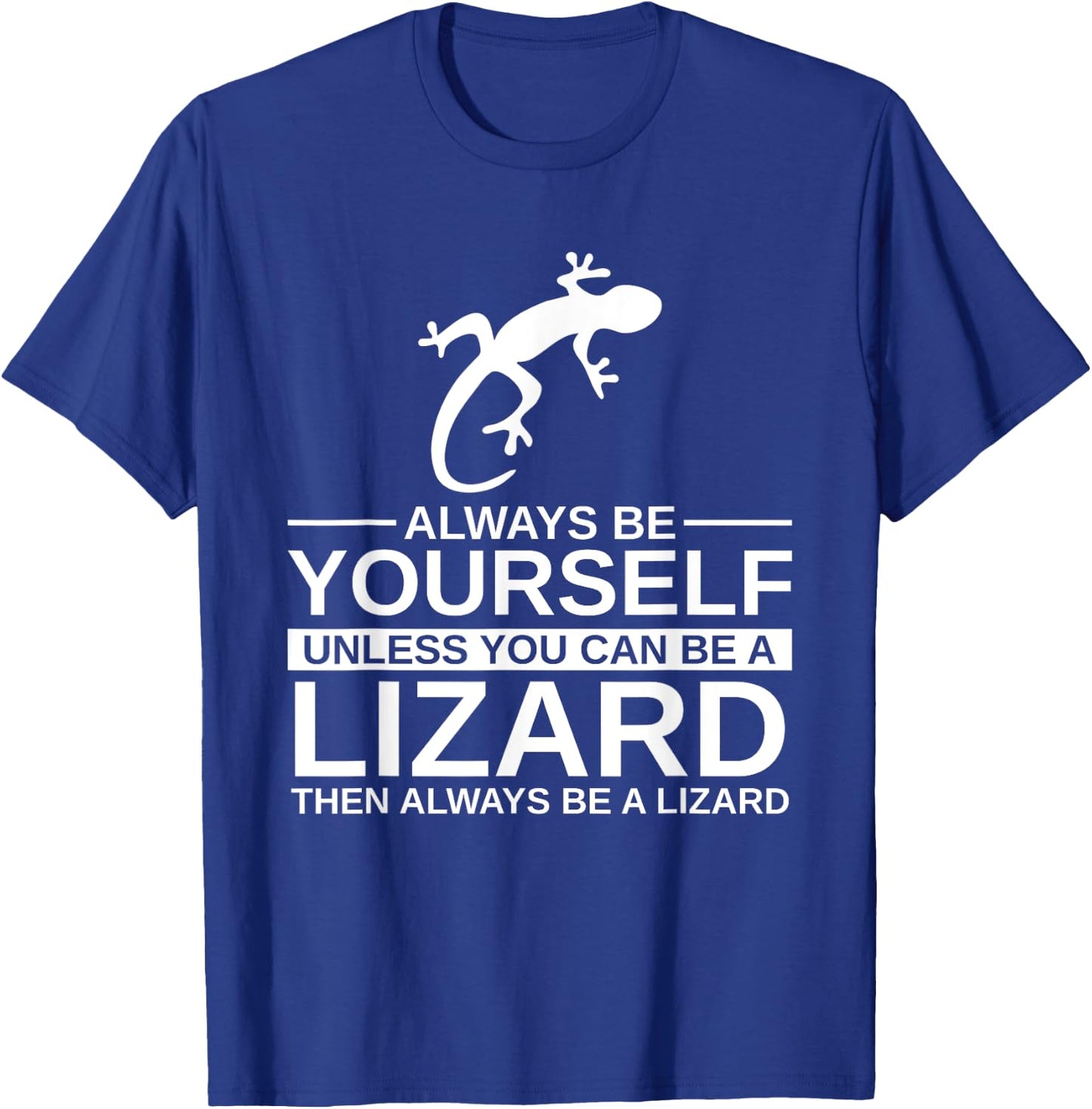 Always Be Yourself Lizard Gift Women Monitor Gecko T-Shirt - T-Shirt | Royal