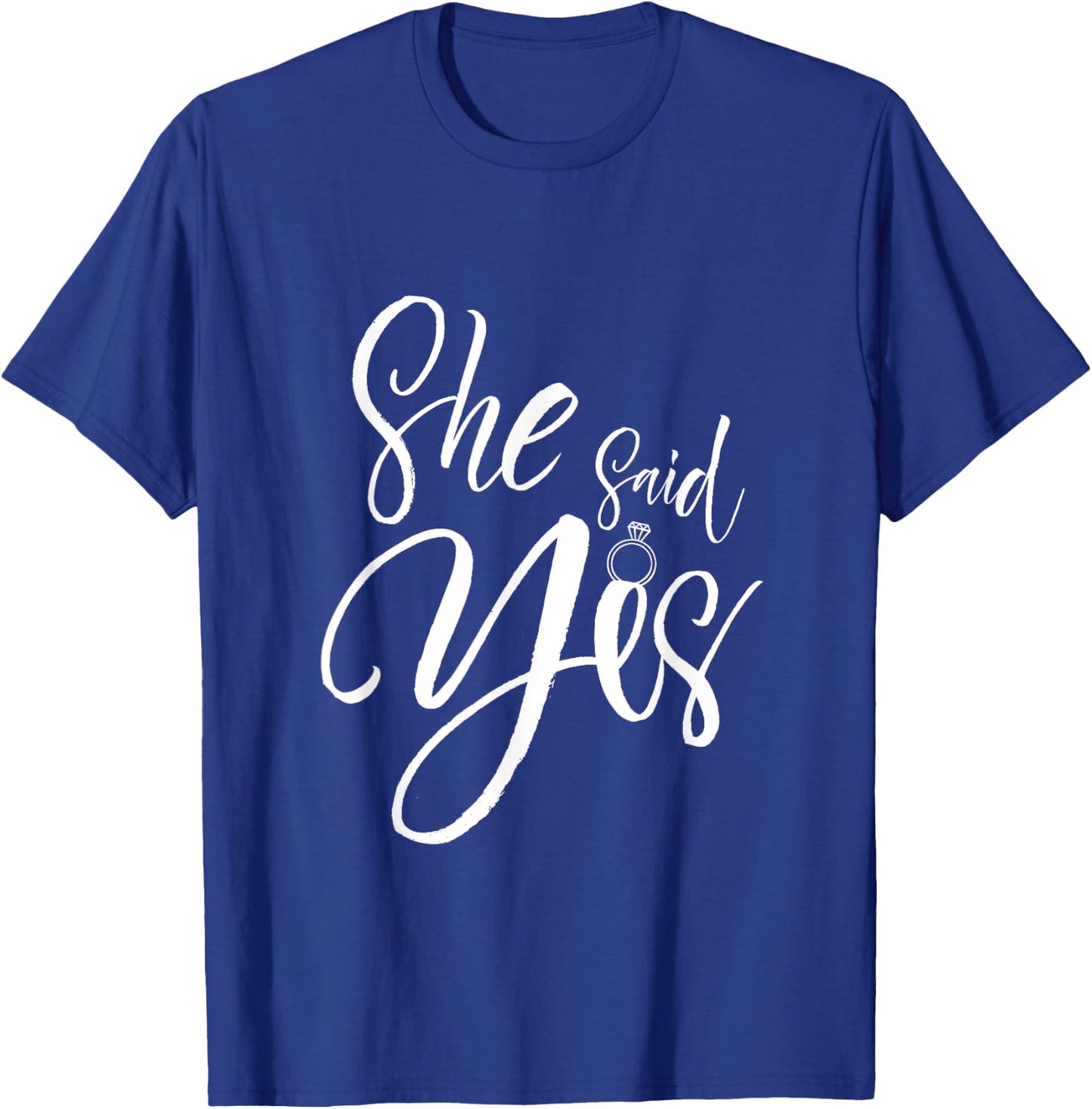 Wedding Proposal She Said Yes - Engagement Proposal Outfit T-Shirt - T-Shirt | Royal