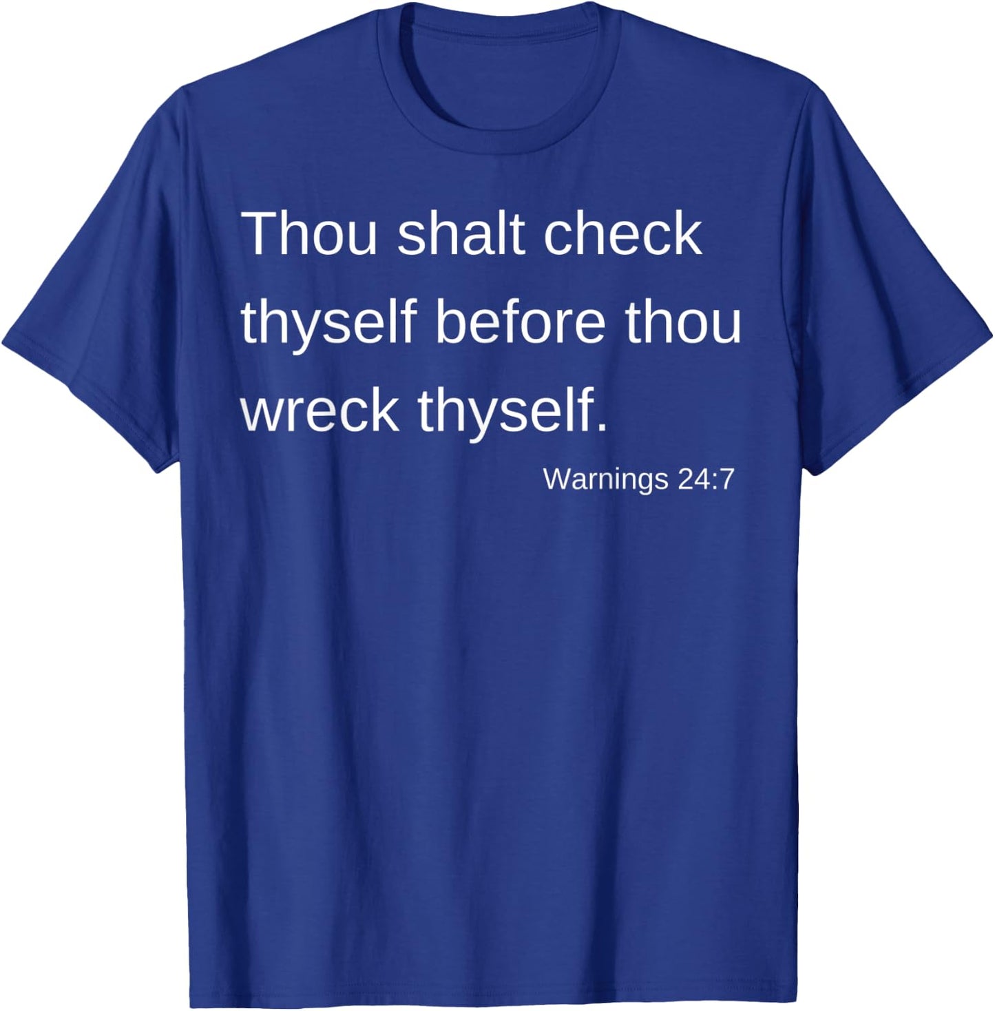 Check yourself before you wreck yourself T-Shirt - T-Shirt | Royal