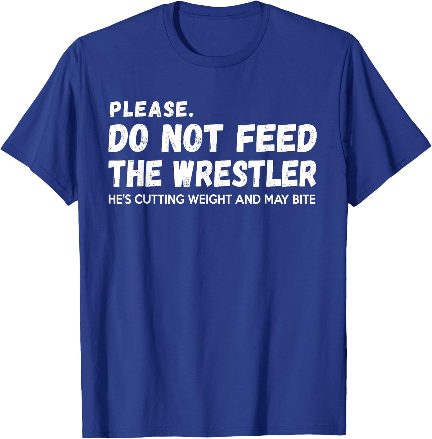 Do Not Feed The Wrestler - Wrestler Gift Wrestling Coach T-Shirt - T-Shirt | Royal