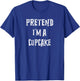 Pretend I'm A Cupcake Halloween Costume Couples Matching T-Shirt - T-Shirt | Royal