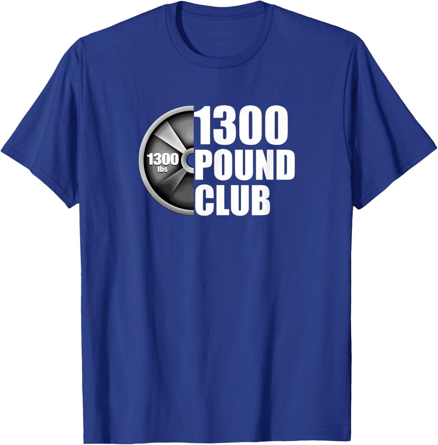 1300 Pound Club Powerlifting T-Shirt - T-Shirt | Royal