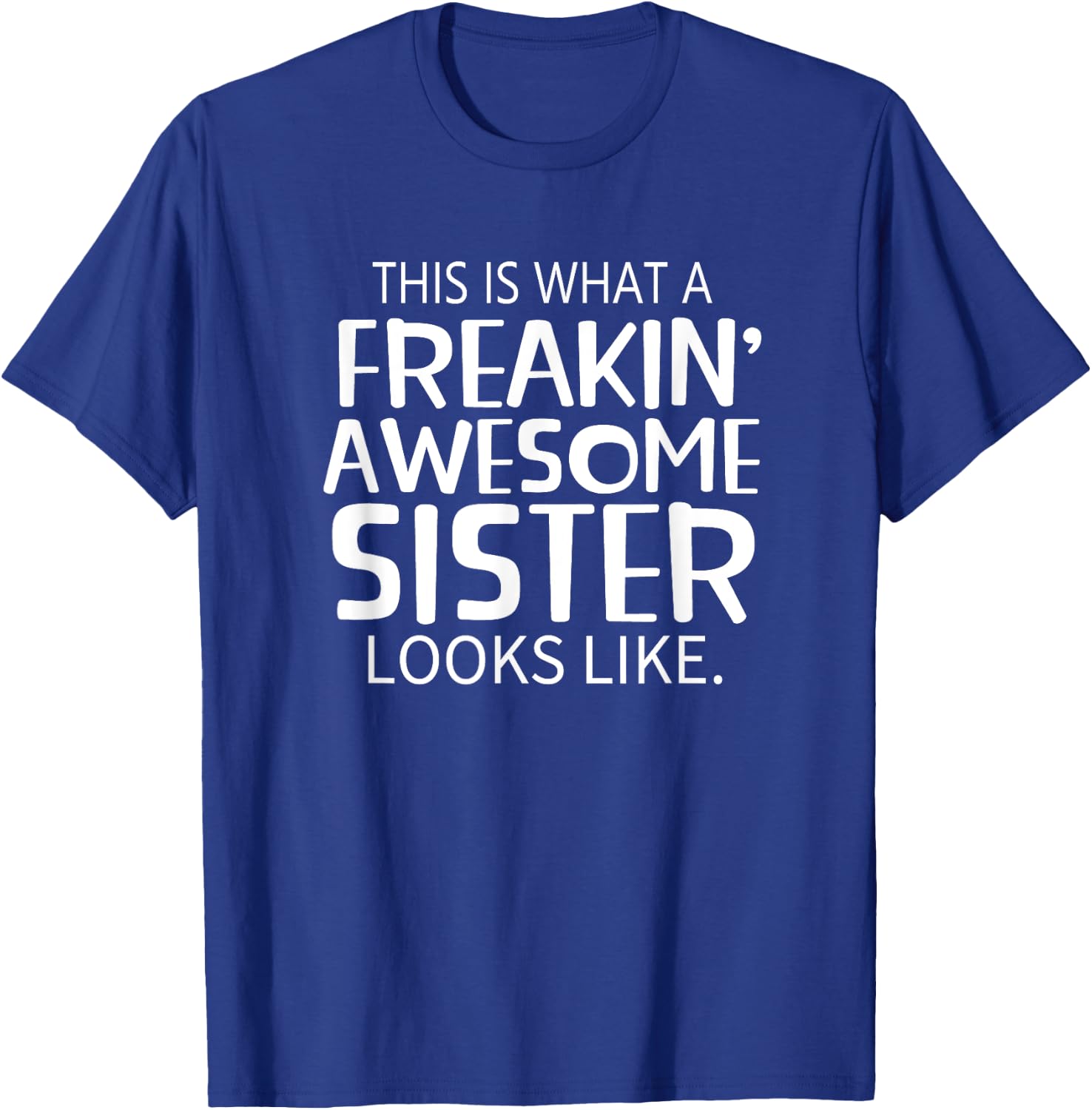 Freakin' Awesome Sister Looks Like - Gift Sisters T-Shirt - T-Shirt | Royal