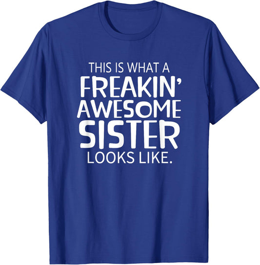Freakin' Awesome Sister Looks Like - Gift Sisters T-Shirt - T-Shirt | Royal