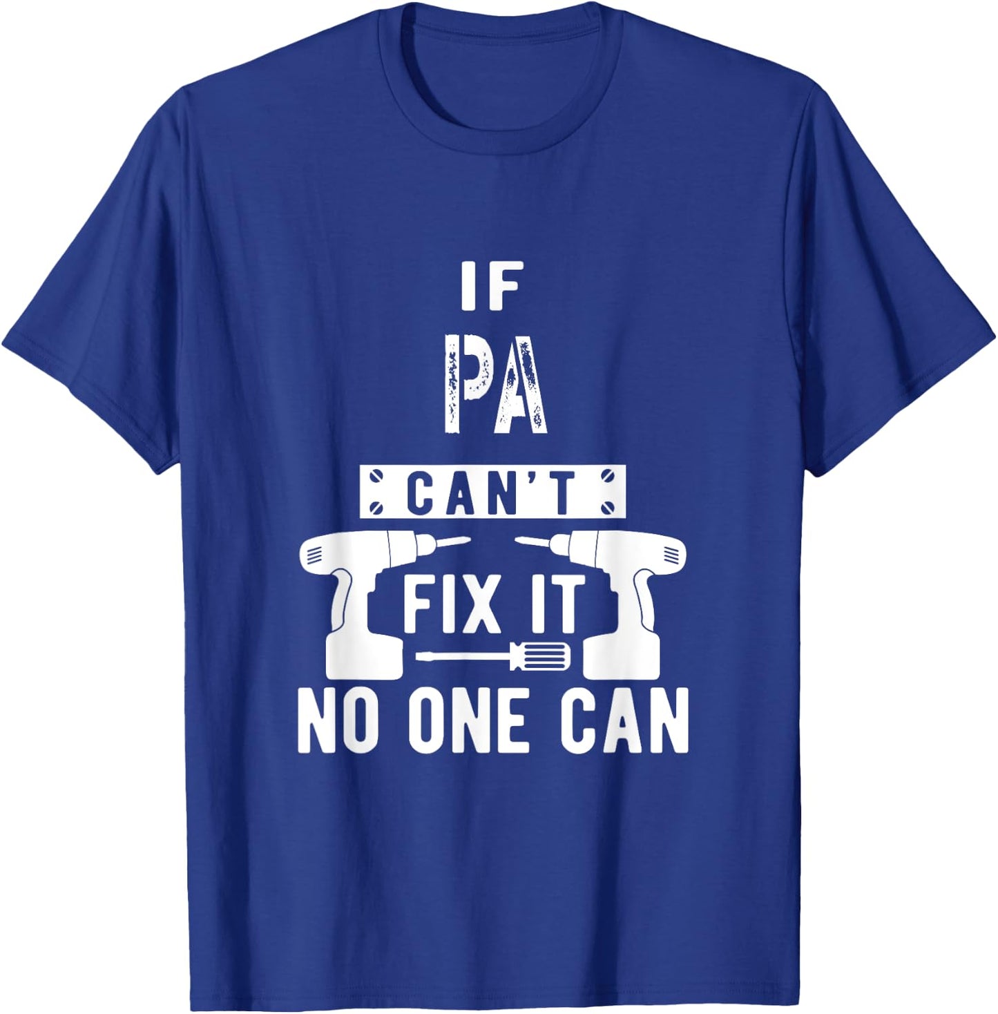 Unique Christmas Birthday Father's Day Gifts Shop If Pa Can't Fix It No One Can Grandpa T-Shirt - T-Shirt | Royal