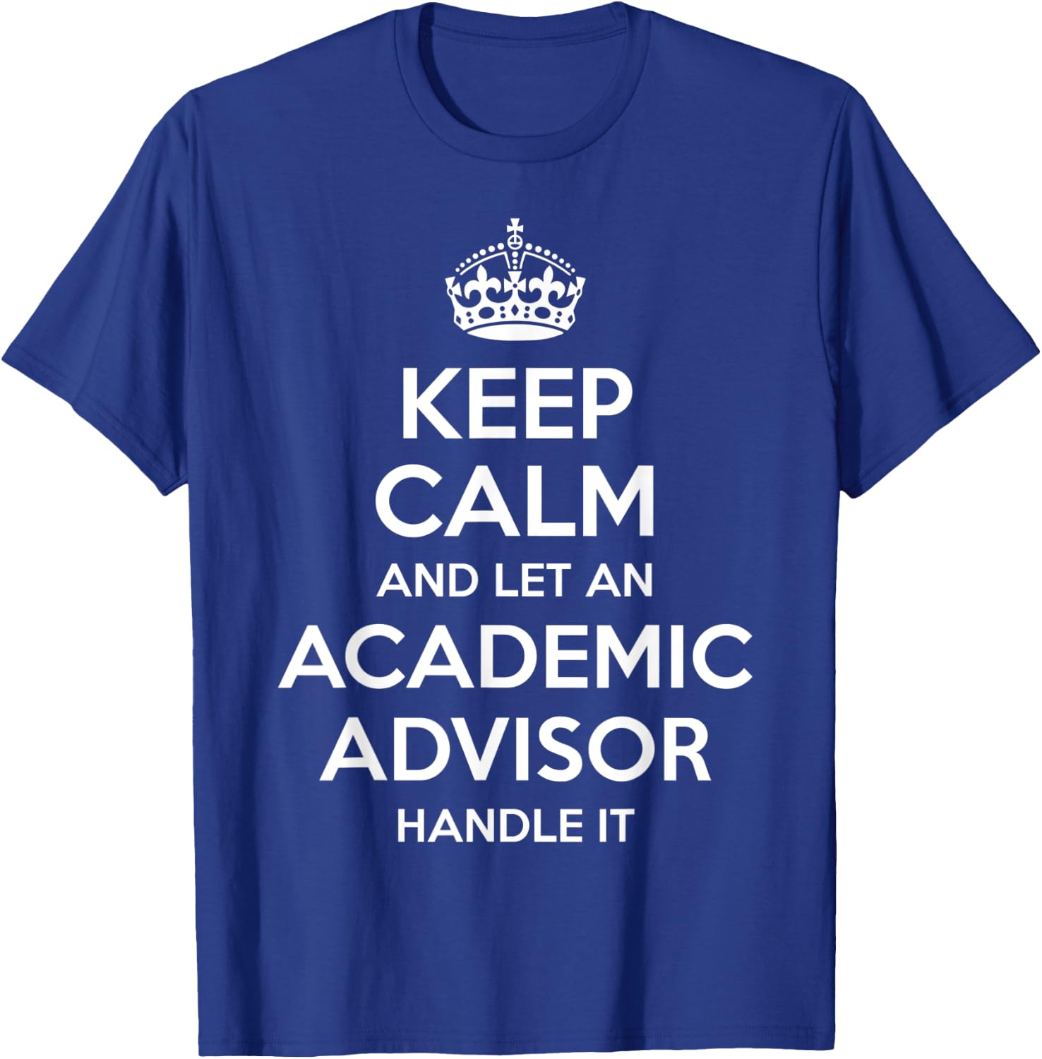 ACADEMIC ADVISOR Gift Funny Job Title Profession Birthday T-Shirt - T-Shirt | Royal