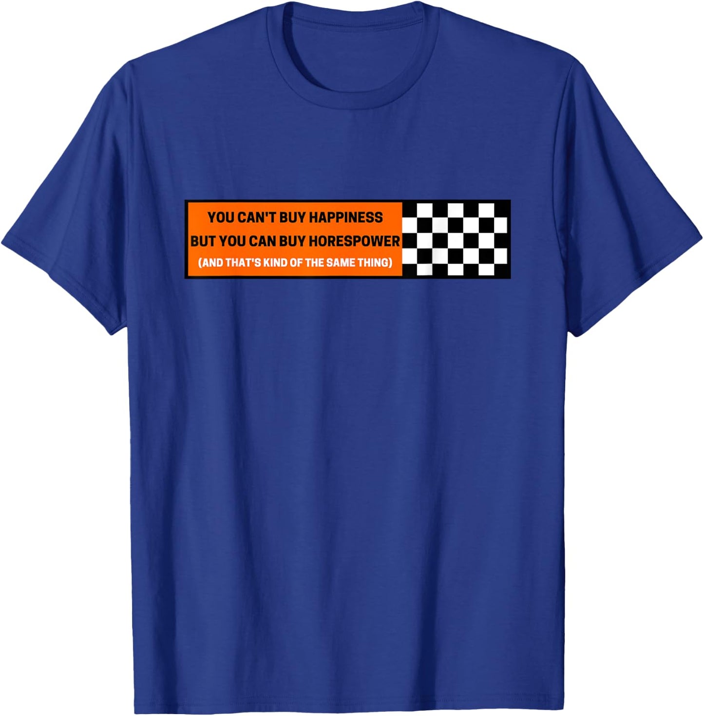 You Can't Buy Happiness But You Can Buy Horsepower Racecar T-Shirt - T-Shirt | Royal