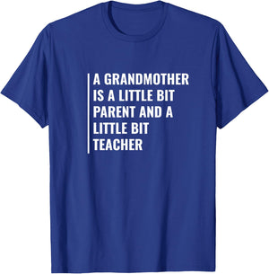 A grandmother is a Parent and a Teacher. Granma Quote Men Women T-Shirt - T-Shirt | Royal