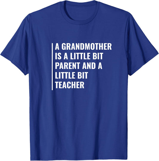 A grandmother is a Parent and a Teacher. Granma Quote Men Women T-Shirt - T-Shirt | Royal