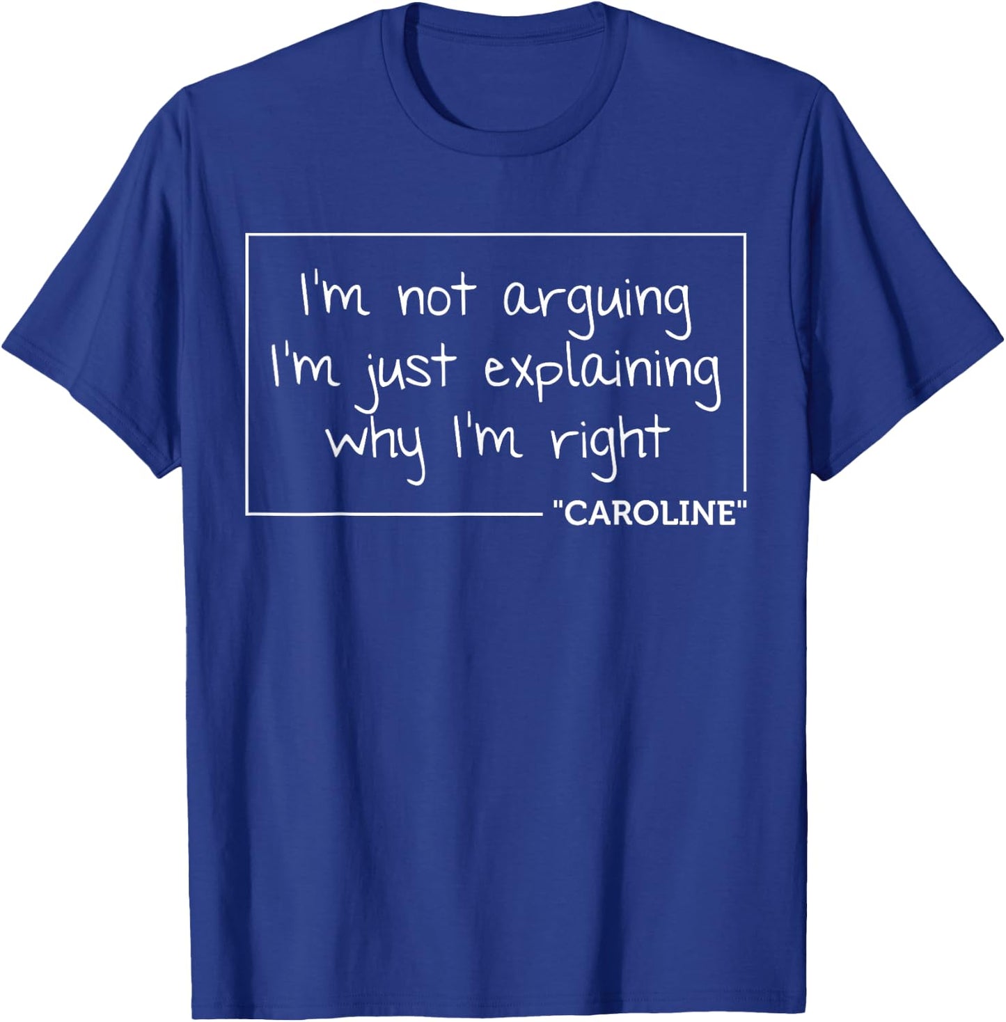CAROLINE Quote Personalized Name Funny Birthday Gift T-Shirt - T-Shirt | Royal