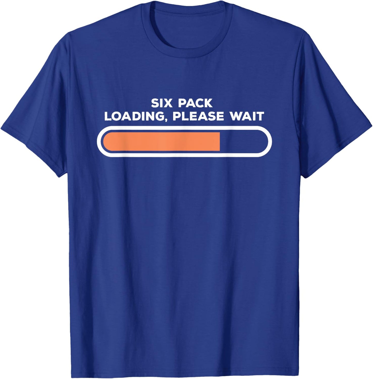 Six Pack Loading, Please Wait | Funny Fitness Abs T-Shirt - T-Shirt | Royal