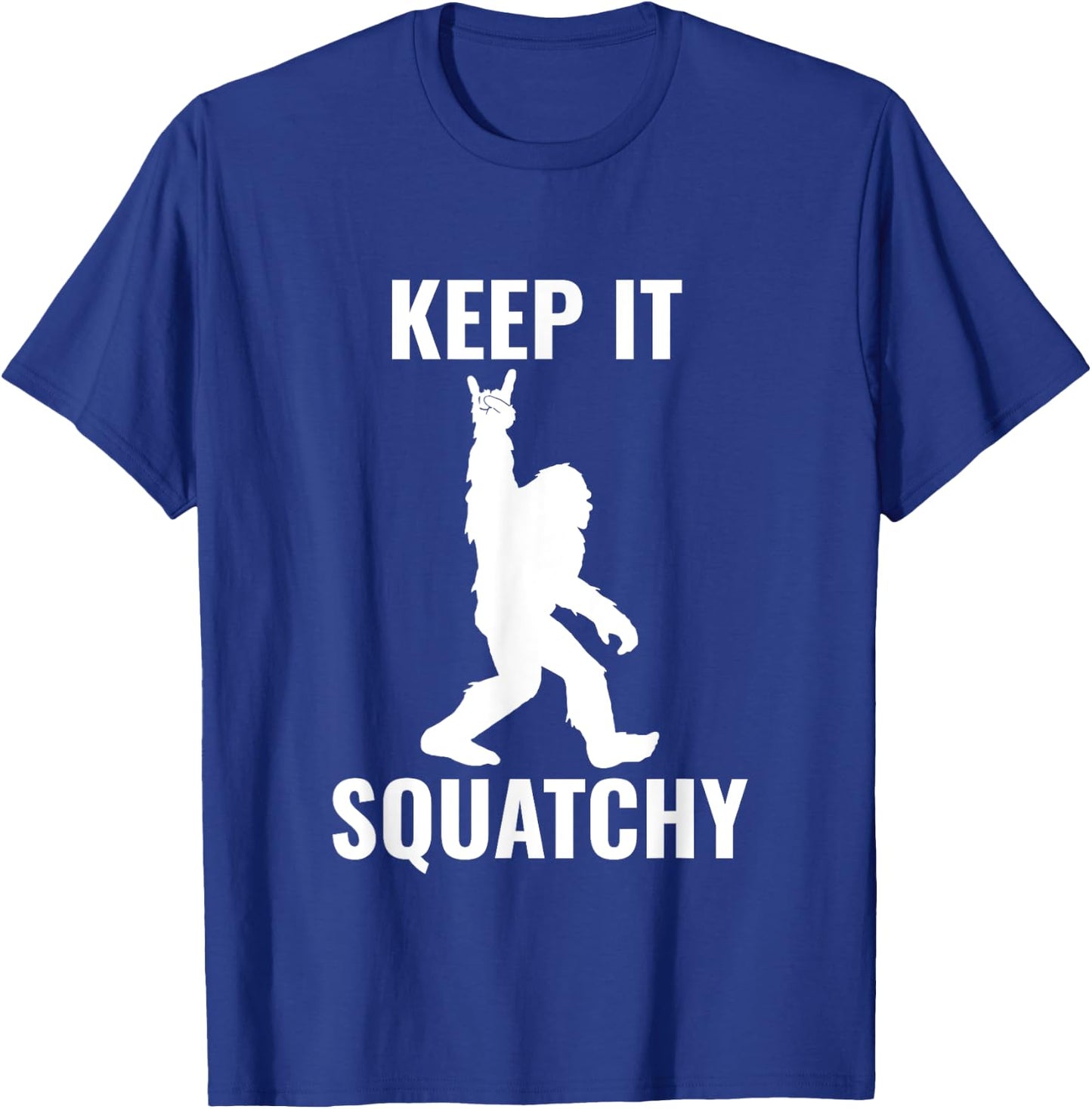 Keep it Squatchy Bigfoot Yeti Sasquatch Funny T-Shirt - T-Shirt | Royal