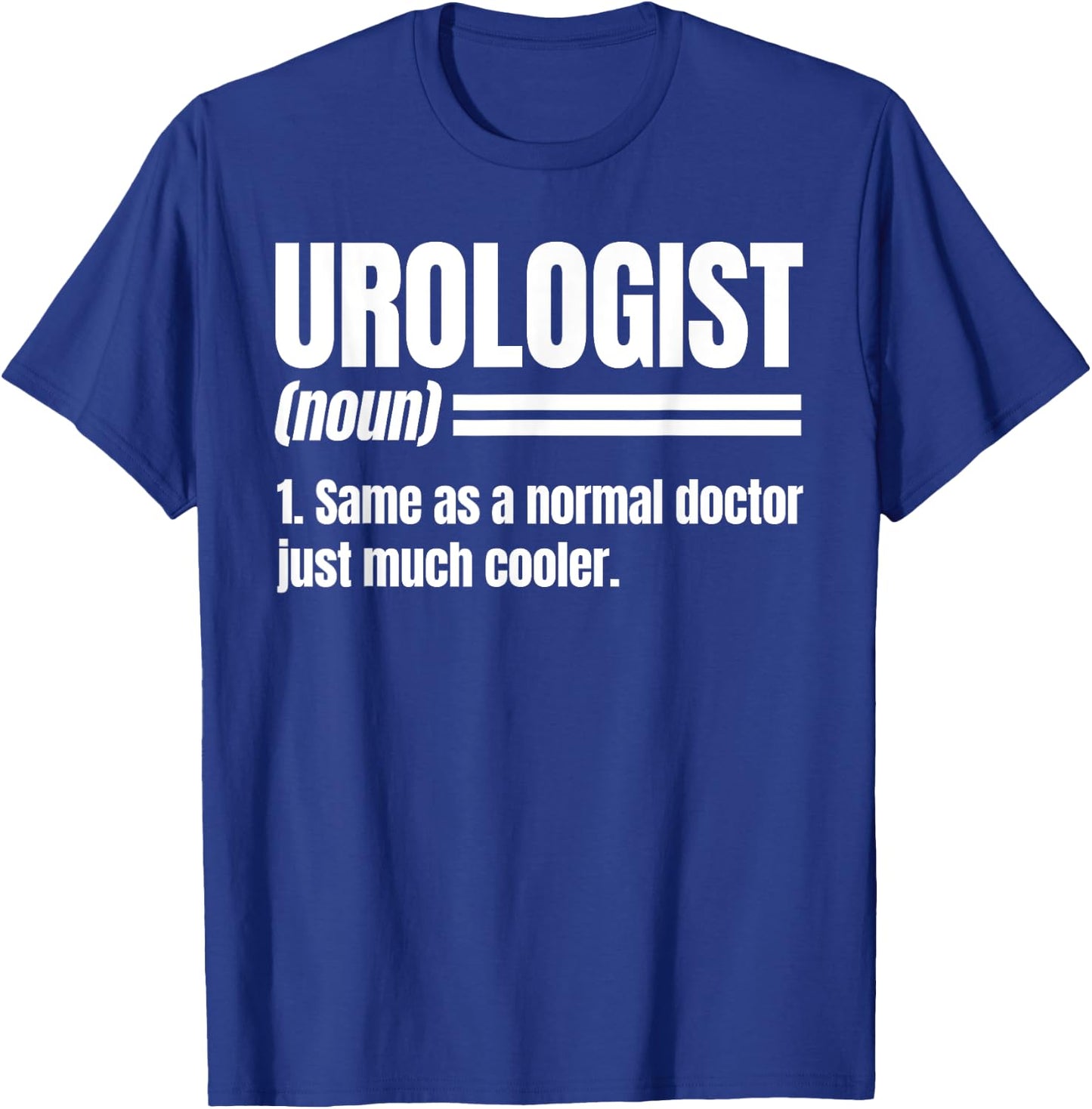 Urologist Noun Urinary Tract Doctor Genitourinary Physician T-Shirt - T-Shirt | Royal