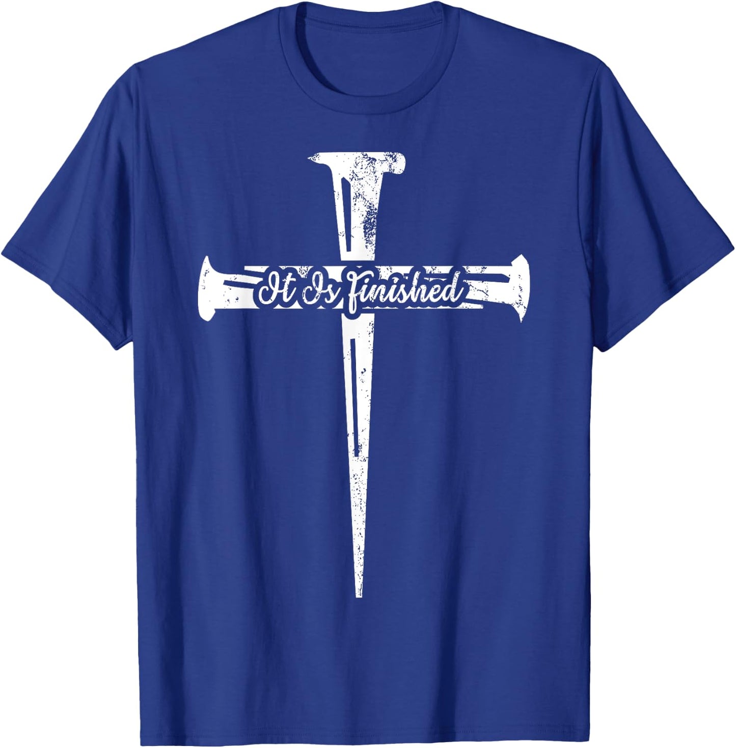 It Is Finished Christian Cross Nails Distressed Grunge Gift T-Shirt - T-Shirt | Royal