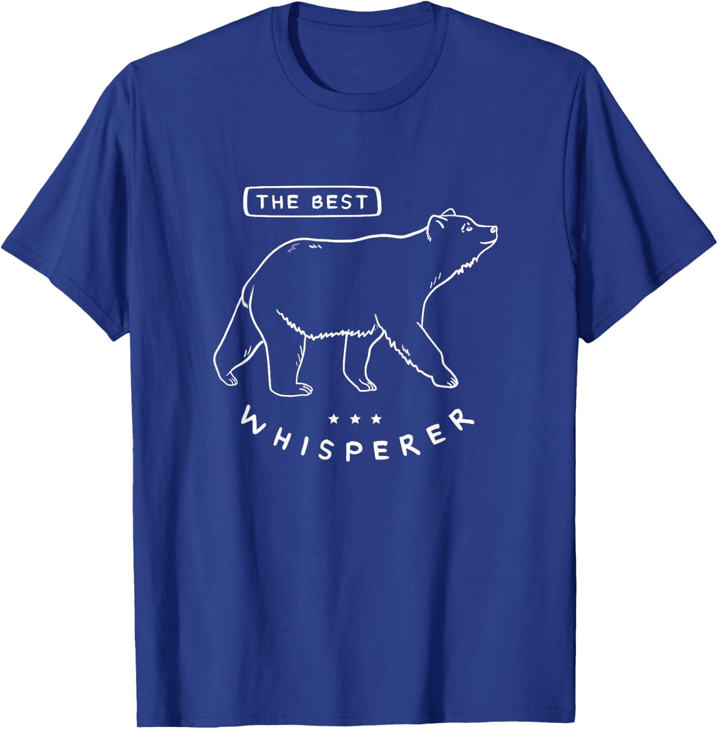 The Best Bear Whisperer / Funny Animal & Bear Lover Quote T-Shirt - T-Shirt | Royal