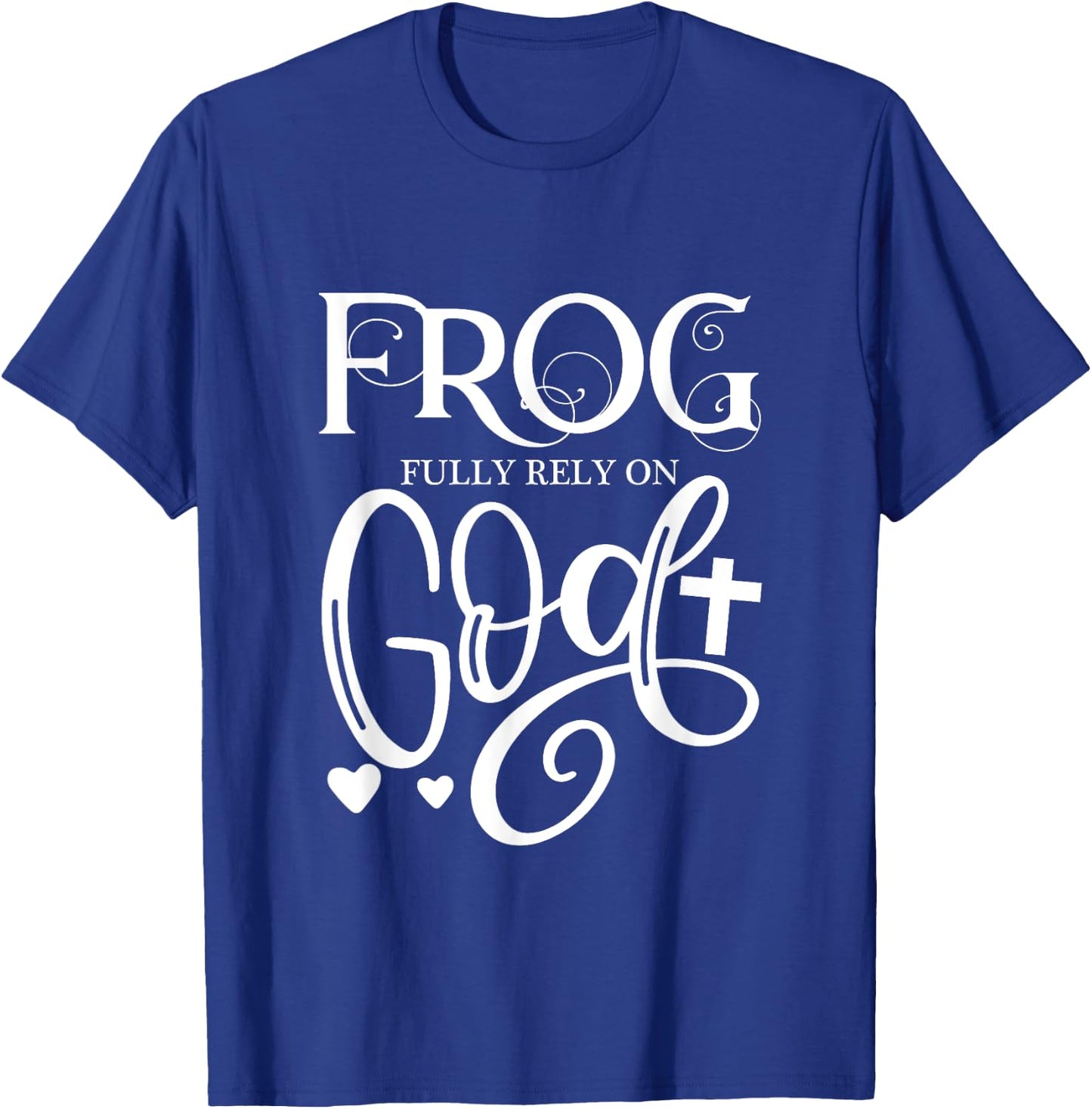 Frog Fully Rely On God Christian Frog Owner Frog Lover T-Shirt - T-Shirt | Royal