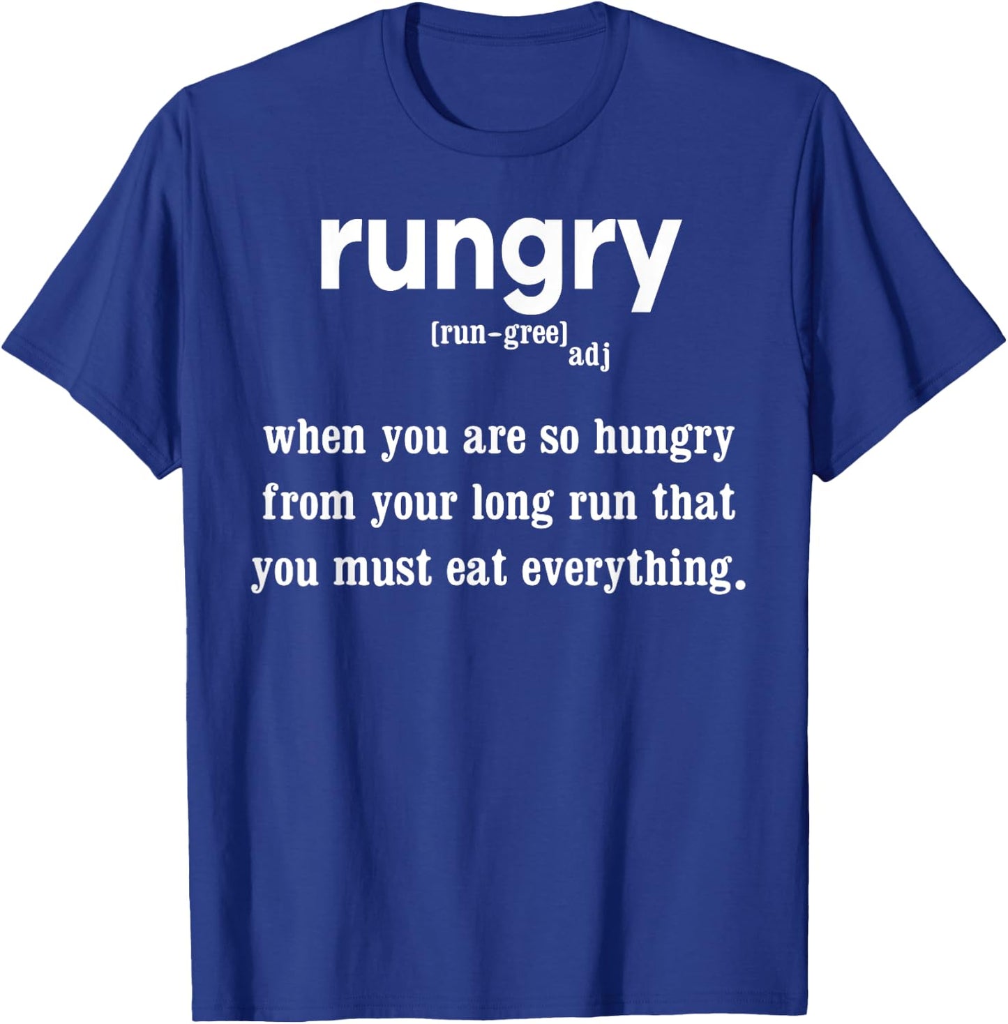 Rungry Definition Funny Hungry Runner Marathon Running T-Shirt - T-Shirt | Royal
