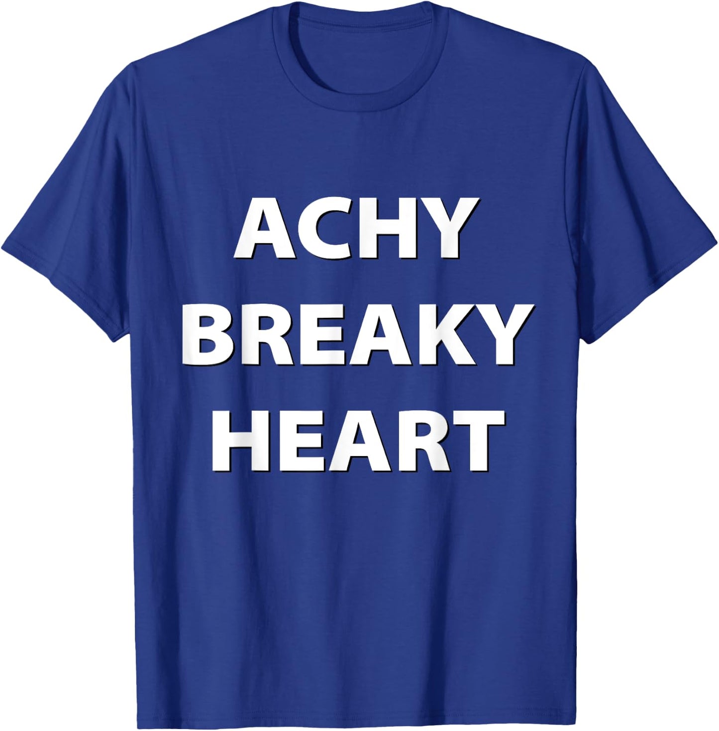 Achy Breaky Heart T-Shirt - T-Shirt | Royal