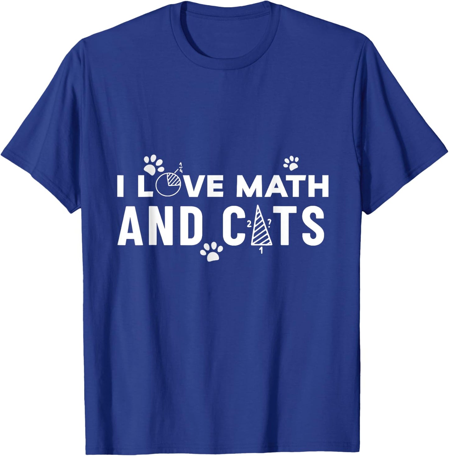 I Love Math And Cats Funny Cat Lover and Math Teacher T-Shirt - T-Shirt | Royal