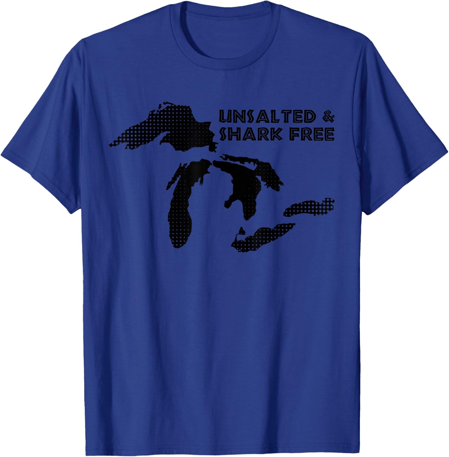 Unsalted and Shark Free Great Lakes MI Michiganian Pride T-Shirt - T-Shirt | Royal