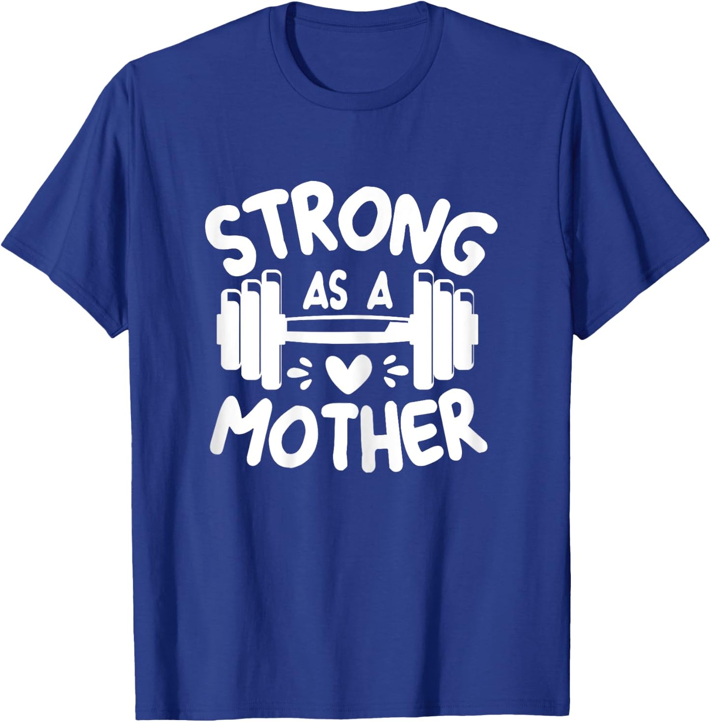 Strong as Mother Shirt, Mom Muscle Workout Weight Lifting T-Shirt - T-Shirt | Royal