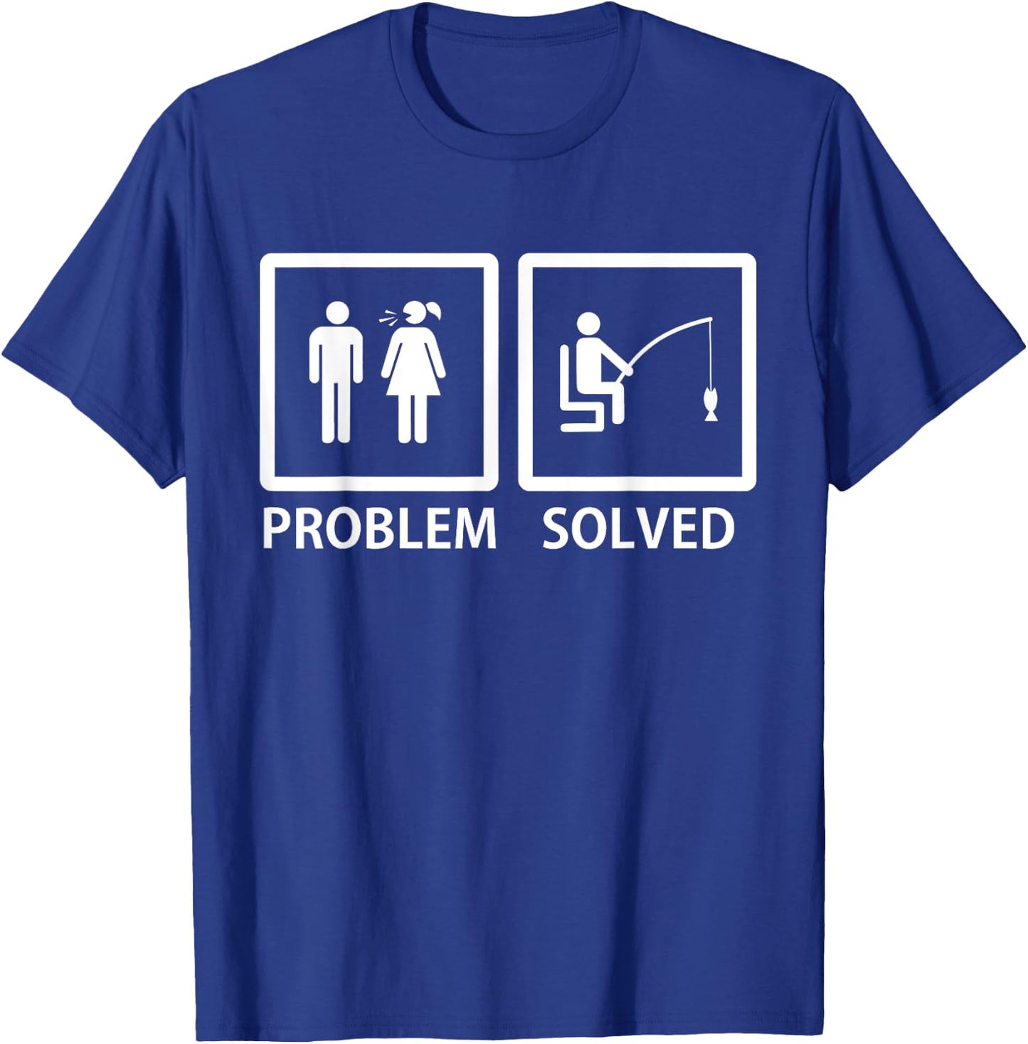 Yelling Wife Problem Solved Funny Fishing Lover Gag Gift Men T-Shirt - T-Shirt | Royal