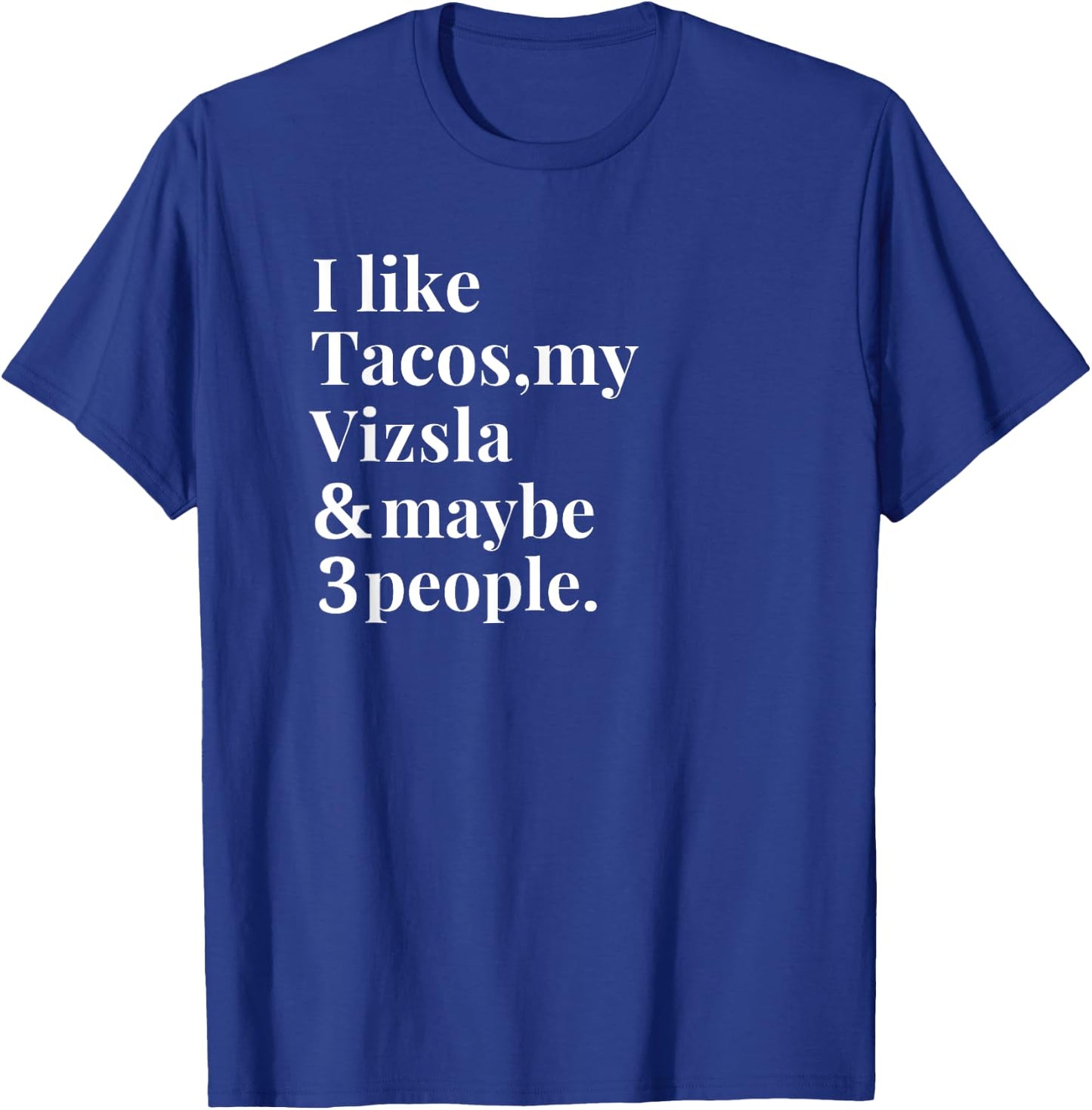 Vizsla Dad Mom Owner Dog Tacos Lover Women Men Gift T-Shirt - T-Shirt | Royal