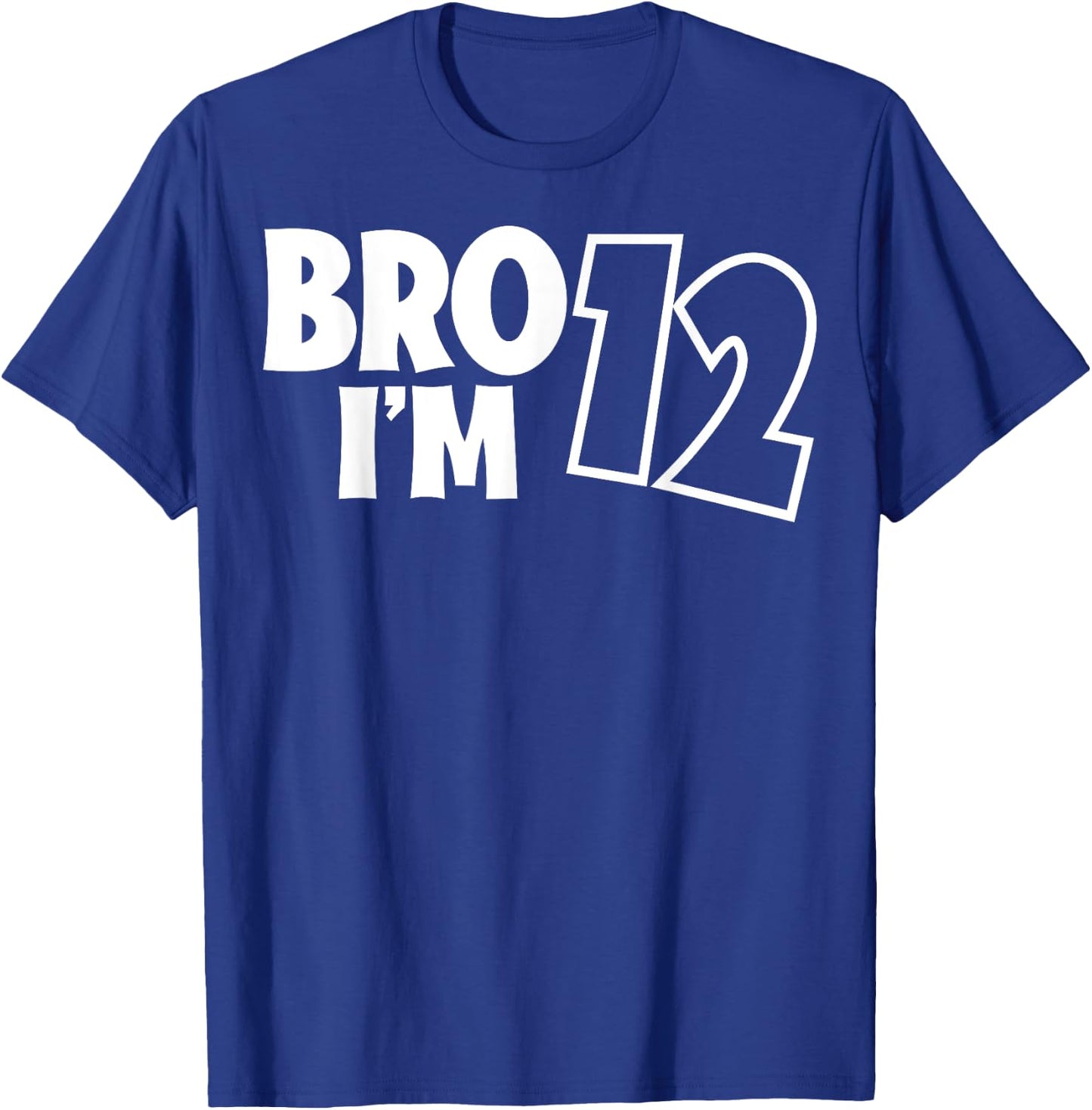 Girls and Boys - Bro, It´s My 12th Birthday - I´m Twelve T-Shirt - T-Shirt | Royal
