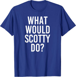What Would SCOTTY Do Funny Personalized Name Joke Men Gift T-Shirt - T-Shirt | Royal