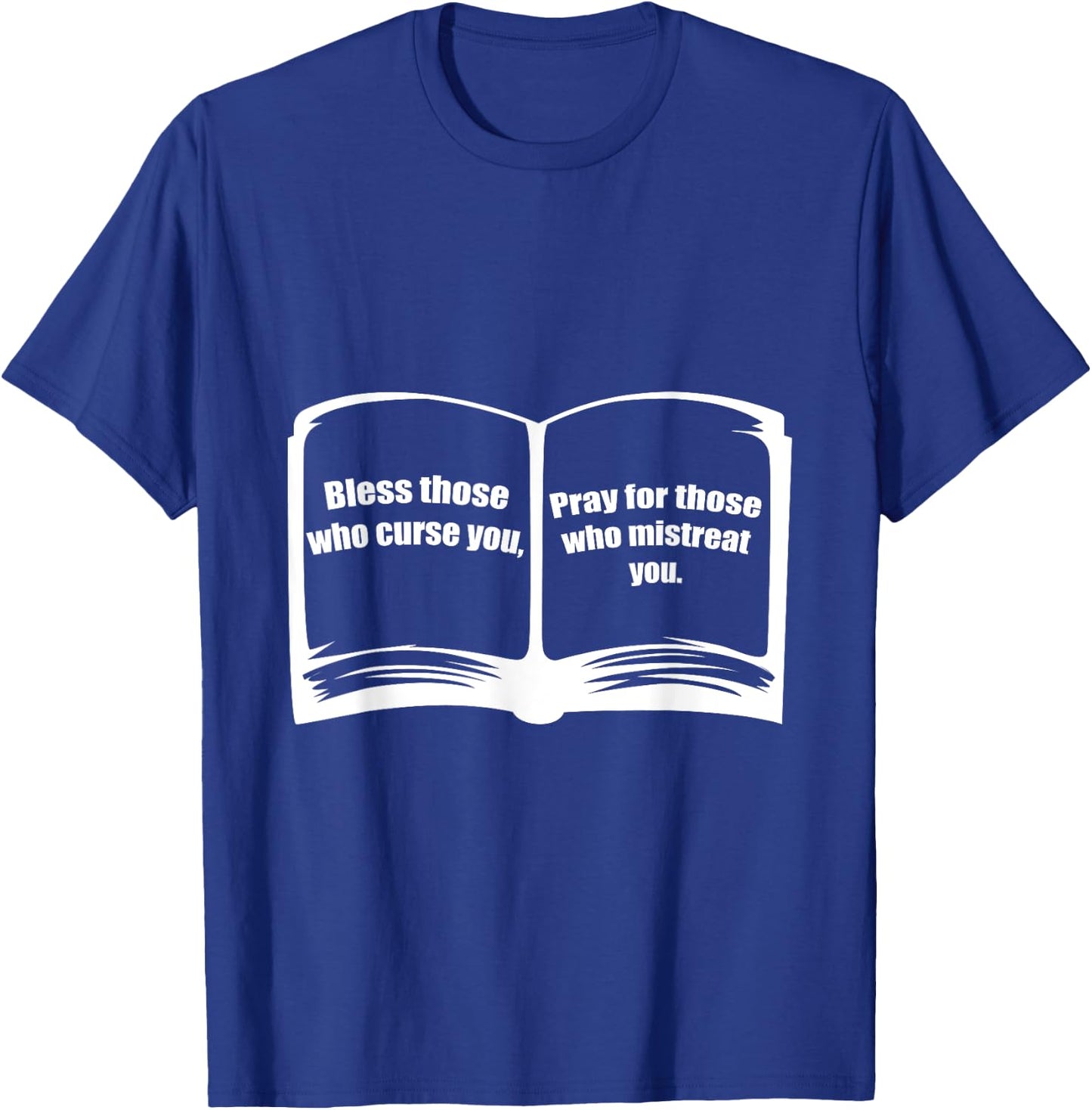 Bless Those Pray For Those Who Curse You Catholic Or Pastor T-Shirt - T-Shirt | Royal