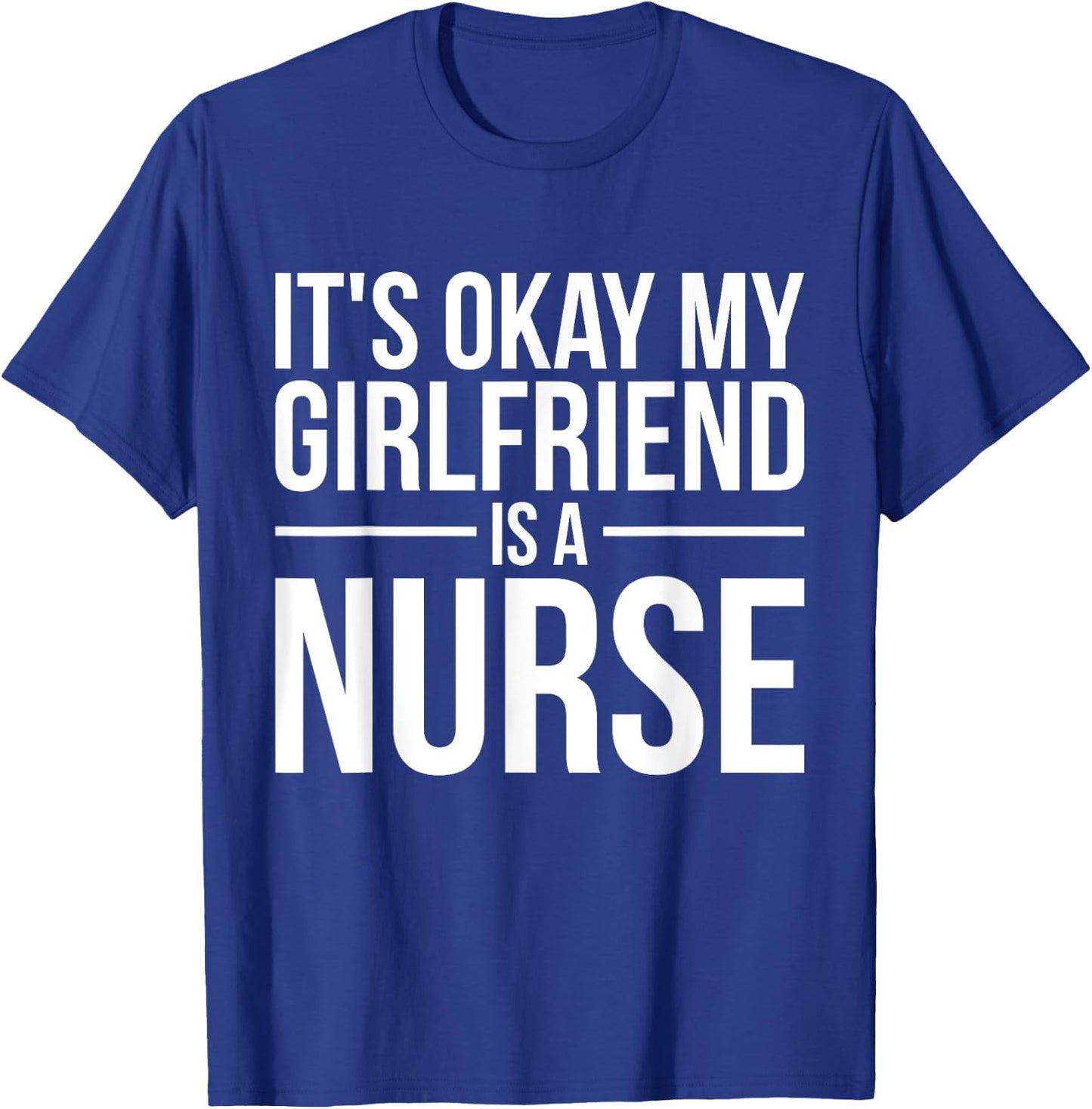 My Girlfriend Is A Nurse Nursing RN LPN CNA Practitioner T-Shirt - T-Shirt | Royal