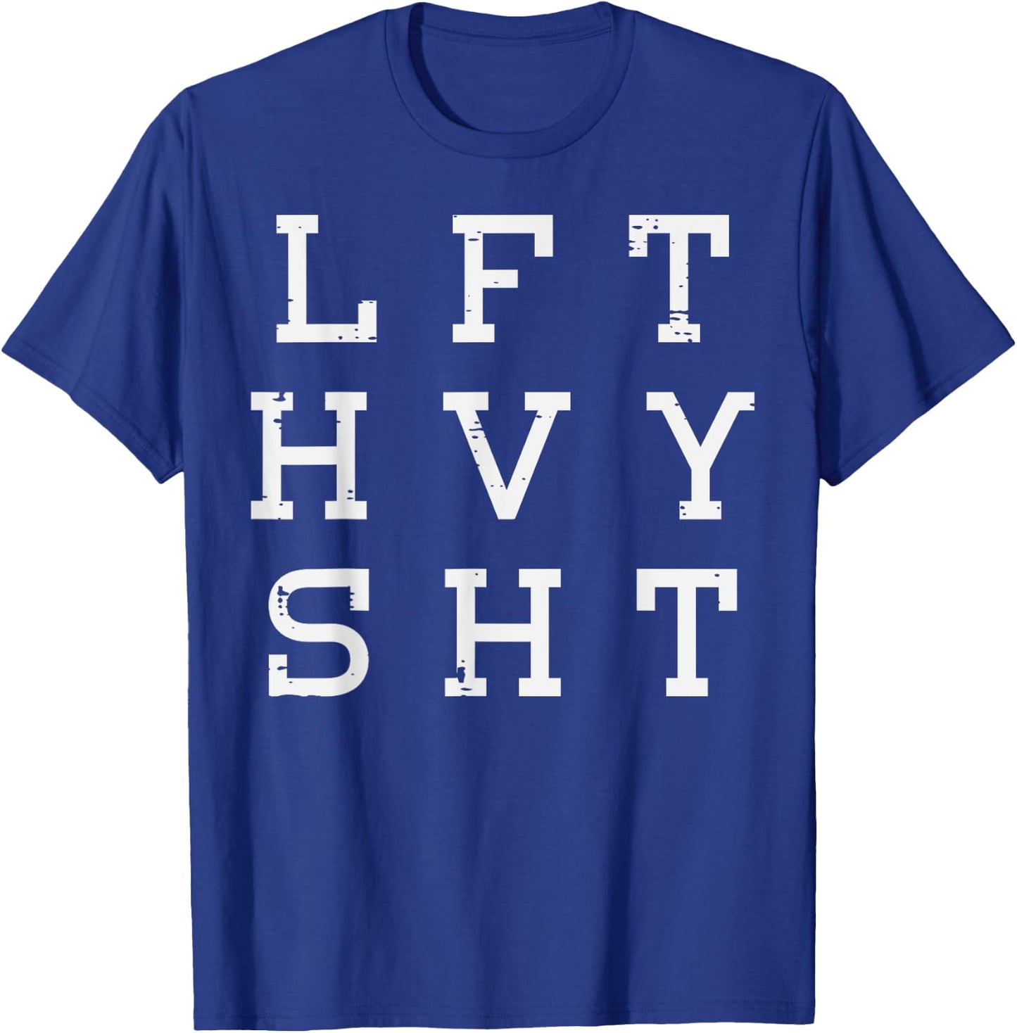 Gym Lift Heavy Sht Workout Weightlifting Deadlift Men Women T-Shirt - T-Shirt | Royal