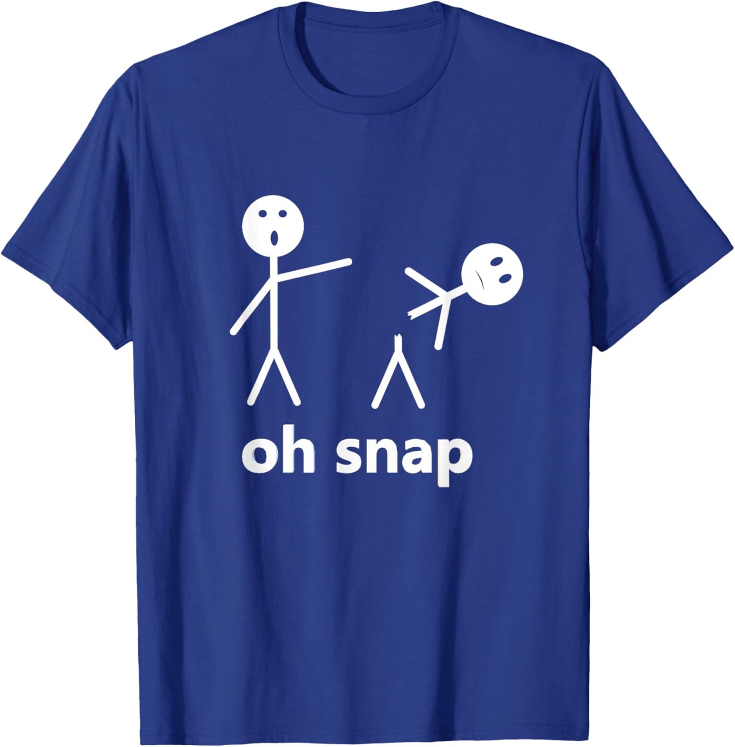 Oh Snap Funny Stick Figure Hilarious Sarcastic Humor Saying T-Shirt - T-Shirt | Royal