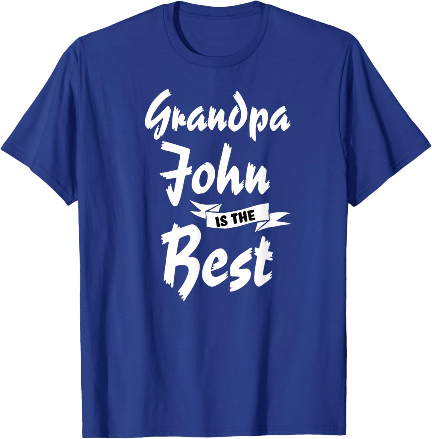 Grandpa John is the Best John T-Shirt - T-Shirt | Royal