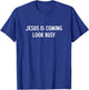 Jesus Is Coming - Look Busy - Vintage Style T-Shirt - T-Shirt | Royal