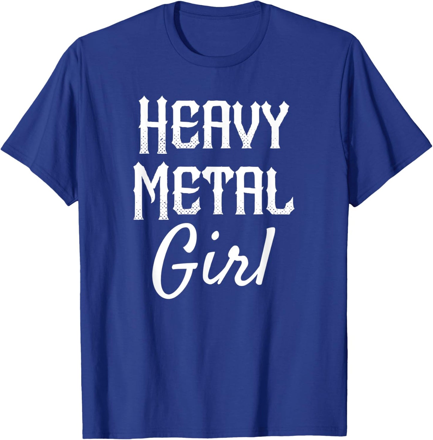 Heavy Metal Girl Shirt, Rock Shirt For Heavy Metal Girl T-Shirt - T-Shirt | Royal