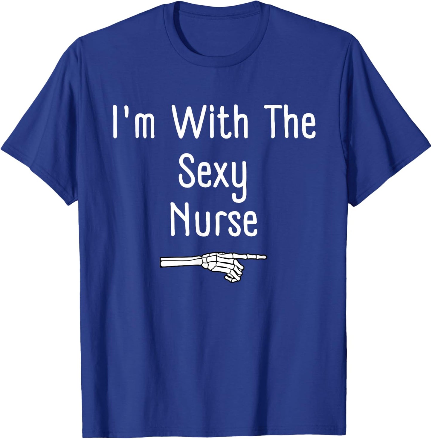 I'm With The Sexy Nurse Halloween Costume Funny Last Minute T-Shirt - T-Shirt | Royal
